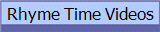 Rhyme Time Videos